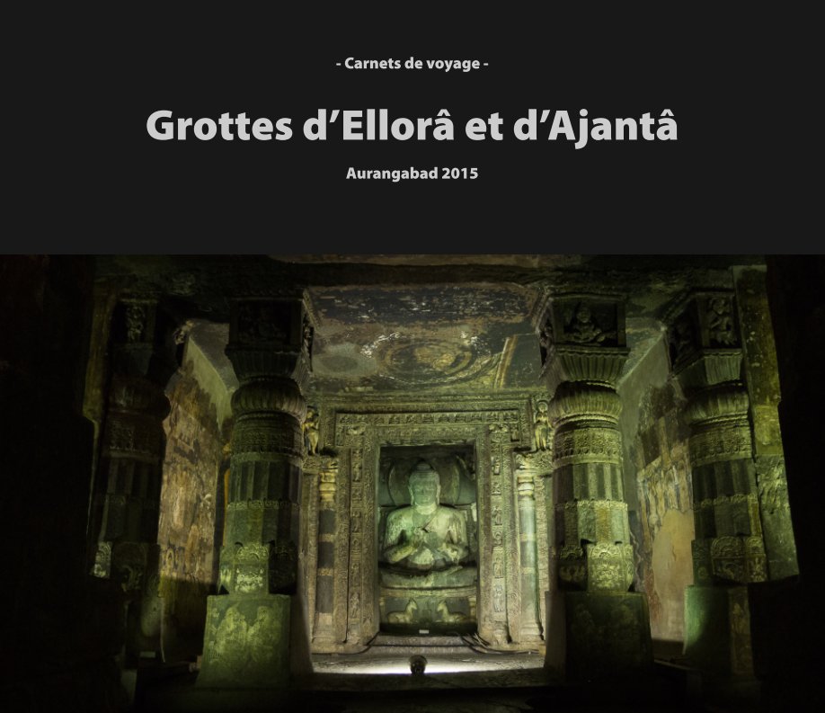 Grottes d'Ellorâ et d'Ajanta - Aurangabad 2015