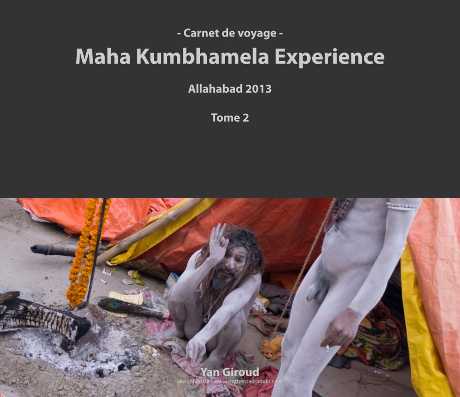 Kumbhamela d'Allahabad en 2013 - Tome II