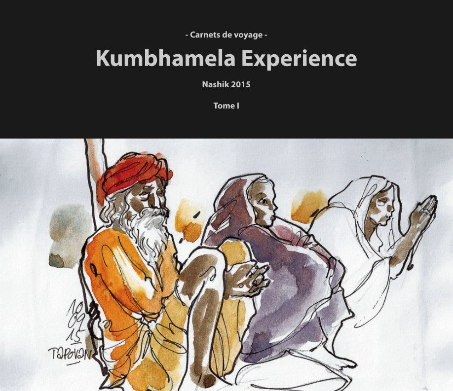 Kumbhamela de Nashik en 2015 - Tome I