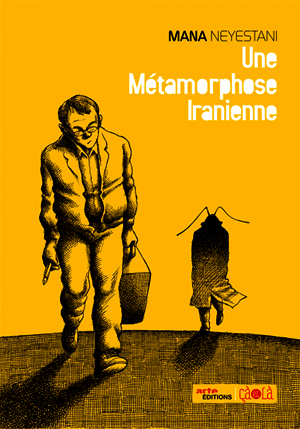 Une metamorphose iranienne de Mana Neyestani